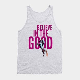 Believe in the Good (rearing horse) Tank Top